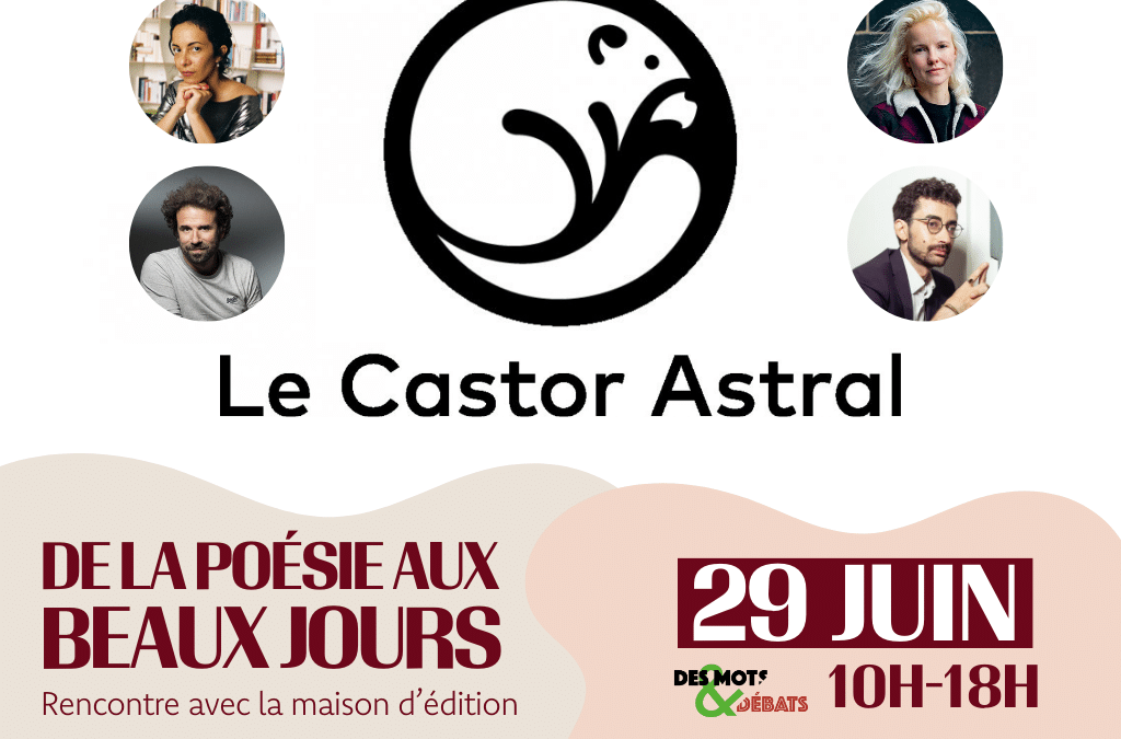 29 juin 10h-18h : Rencontre la Maison d’Édition Castor Astral