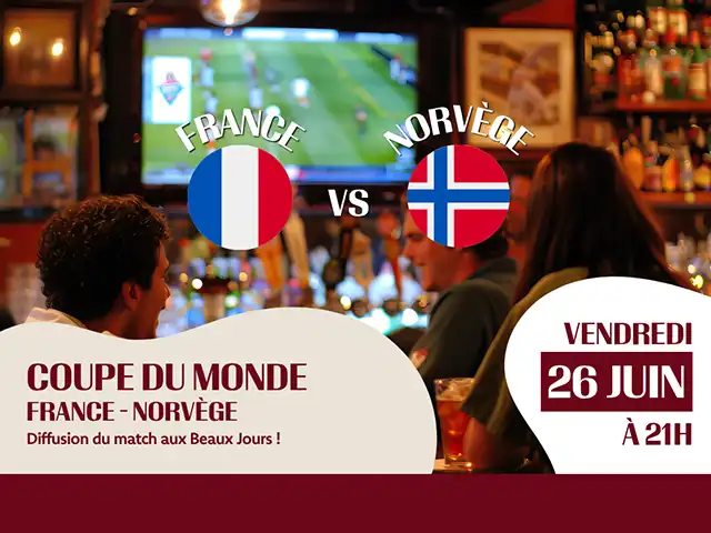 26-juin-coupe-du-monde-france-norvège-les-beaux-jours-thionville 26 juin, match France - Norvège pour la Coupe du monde 2026